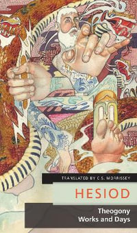 Theogony / Works and Days - C.S. Morrissey