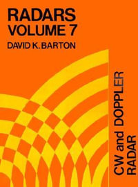 C. W. and Doppler Radar : Radars, Vol 7 - David K. Barton