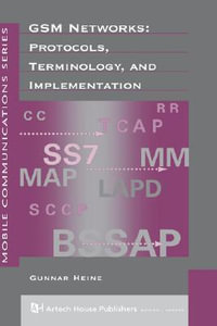 GSM Networks : Protocols, Terminology and Implementation - Gunnar Heine