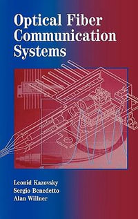 Optical Fiber Communication Systems : The Artech House Optoelectronics Library - L. G. Kazovsky