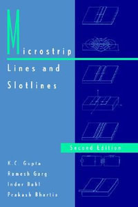 Microstrip Lines and Slotlines : ARTECH HOUSE ANTENNAS AND PROPAGATION LIBRARY - K. C. Gupta