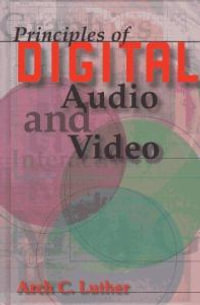 Principles of Digital Audio and Video : Artech House Telecommunications Library - Arch Luther