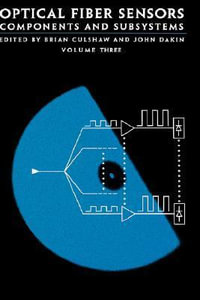 Optical Fiber Sensors : Components and Subsystems v. 3 - John Dakin