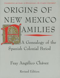 Origins of New Mexico Families : A Genealogy of the Spanish Colonial Period - Fray Angélico Chávez