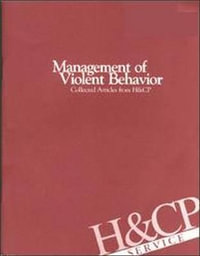 Management of Violent Behavior : Collected Articles from Hospital and Community Psychiatry - American Psychiatric Association