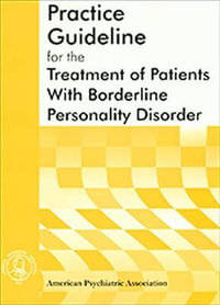 American Psychiatric Association Practice Guideline for the Treatment of : American Psychiatric Association Practice Guidelines,  - American Psychiatric Association