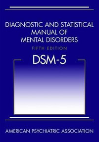 Diagnostic and Statistical Manual of Mental Disorders (DSM-5 (R)) : Diagnostic and Statistical Manual of Mental Disorders - American Psychiatric Association