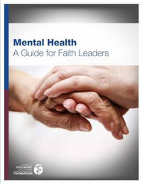 Mental Health : A Guide for Faith Leaders - American Psychiatric Association Foundation