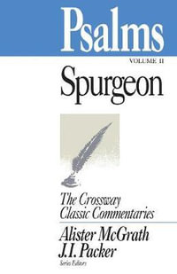 Psalms, Volume 2 : The Crossway Classic Commentaries - Charles H. Spurgeon