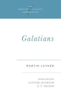 Galatians : Volume 15 - Martin Luther