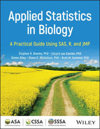 Applied Statistics in Biology : A Practical Guide Using SAS, R and JMP - Edzard van Santen