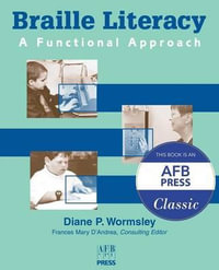 Braille Literacy : A Functional Approach - Diane P. Wormsley