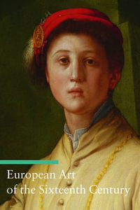 European Art of the Sixteenth Century : Getty Publications - - Stefano Zuffi