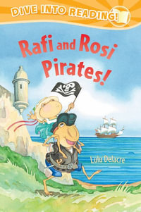 Rafi and Rosi Pirates! : Rafi and Rosi - Lulu Delacre