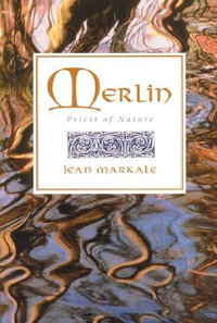 Merlin : Priest of Nature - Jean Markale