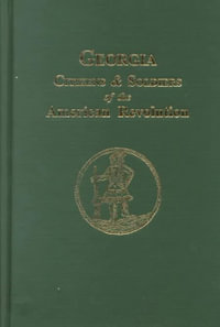 Georgia Citizens and Soldiers of the American Revolution - Robert Scott Davis