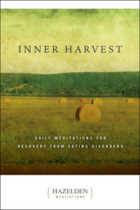 Inner Harvest : Daily Meditations for Recovery from Eating Disorders - Elisabeth L.