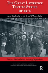 The Great Lawrence Textile Strike of 1912 : New Scholarship on the Bread & Roses Strike - Charles Levenstein