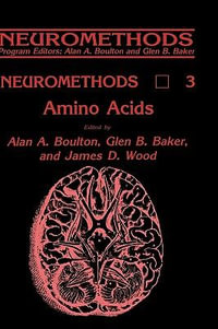 Amino Acids : Neuromethods, Series I : Neurochemistry - Alan A. Boulton