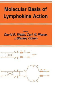 Molecular Basis of Lymphokine Action : Experimental Biology and Medicine - David R. Webb