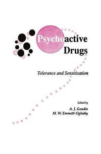 Psychoactive Drugs : Tolerance and Sensitization : Tolerance and Sensitization - Andrew Goudie