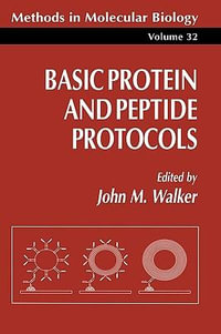 Basic Protein and Peptide Protocols : METHODS IN MOLECULAR BIOLOGY - John M. Walker