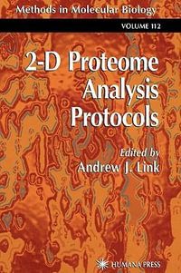 2-D Proteome Analysis Protocols : Methods in Molecular Biology - Andrew J. Link