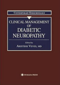 Clinical Management of Diabetic Neuropathy : Contemporary Endocrinology - Aristidis Veves