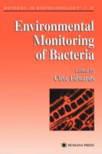 Environmental Monitoring of Bacteria : Methods in Biotechnology - Clive Edwards