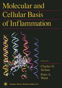 Molecular and Cellular Basis of Inflammation : Current Inflammation Research - Charles N. Serhan