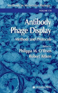 Antibody Phage Display : Methods and Protocols - Philippa M. O'Brien