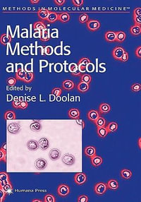 Malaria Methods and Protocols : Methods in Molecular Medicine - Denise L. Doolan