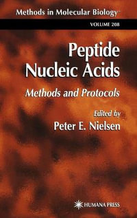 Peptide Nucleic Acids : Methods and Protocols - Peter E. Nielsen