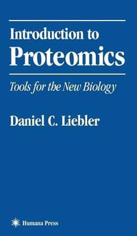 Introduction to Proteomics : Tools for the New Biology - Daniel C. Liebler