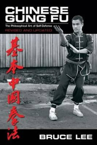 Chinese Gung Fu : The Philosophical Art of Self-Defense - Bruce Lee