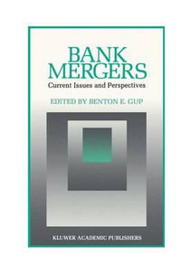 Bank Mergers : Current Issues and Perspectives - Benton E. Gup