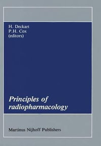 Principles of Radiopharmacology : Developments in Nuclear Medicine - Harald Ed Deckart