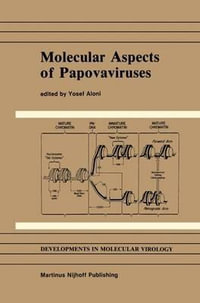 Molecular Aspects of Papovaviruses : DEVELOPMENTS IN MOLECULAR VIROLOGY - Y. Aloni