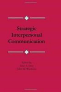 Strategic Interpersonal Communication : Lea's Communication - John A. Daly