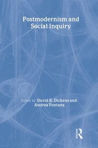 Postmodernism And Social Inquiry : Critical Perspectives - David R. Dickens