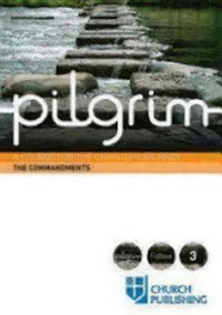 Pilgrim the Commandments : A Course for the Christian Journey - Sharon Ely Pearson