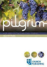 Pilgrim - The Beatitudes : A Course for the Christian Journey - Stephen Cottrell