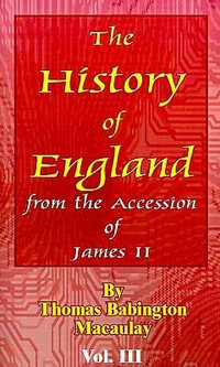 History of England : From the Accession of James II - Thomas Babington Macaulay