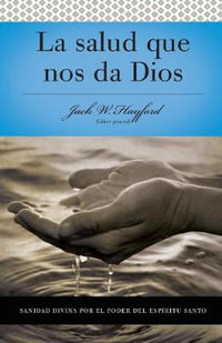 Sanidad Divina Por el Poder del Espiritu Santo : Serie Vida En Plentitud/Spirit-Filled Study Guides - Jack W. Hayford