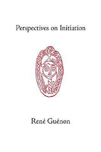 Perspectives on Initiation - Rene Guenon