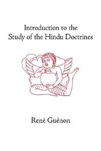 Introduction to the Study of the Hindu Doctrines : Collected Works of Rene Guenon - Rene Guenon