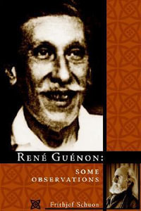 Rene Guenon : Some Observations - Frithjof Schuon