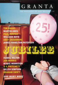 Granta 87 : Jubilee (25th Anniversary issue) - Ian Jack