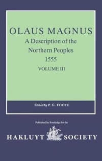 Olaus Magnus, A Description of the Northern Peoples, 1555 : Volume III - Olaus Magnus