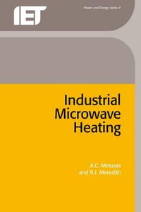 Industrial Microwave Heating : Energy Engineering - A. C. Metaxas